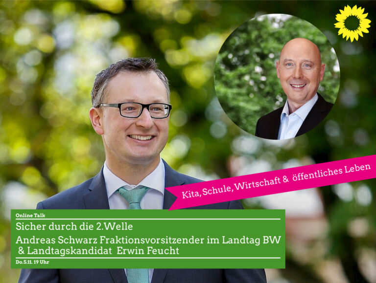 „Sicher durch die Welle“ Online – Diskussion mit Andreas Schwarz Fraktionsvorsitznder Bündnis 90/Die Grünen im Landtag Baden-Württemberg